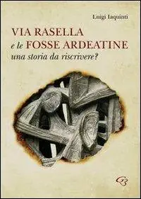 Economico Via Rasella e le Fosse Ardeatine. Una storia da riscrivere?