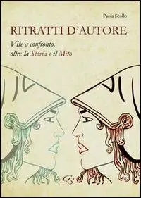 Consegna Rapida Ritratti d‘autore. Vite a confronto, oltre la storia e il mito