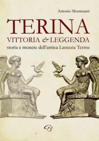 Terina vittoria e leggenda. Storia e monete dell‘antica Lamezia Terme Economico