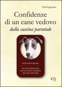 Confidenze di un cane vedovo. Dalla cascina parentale Solo Oggi