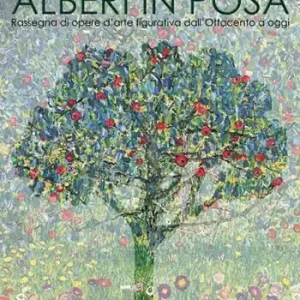 Ultima Occasione Alberi in posa. Rassegna di opere d‘arte figurativa dall‘Ottocento a oggi