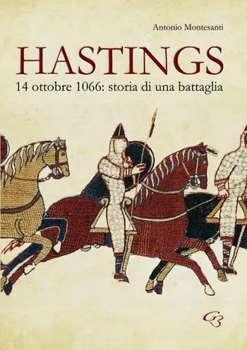 Compra Oggi Stesso Hastings. 14 otobre 1066. Storia di una battaglia