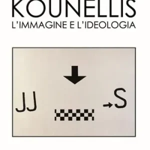 Kounellis. L‘immagine e l‘ideologia Più Venduto