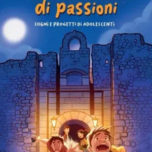 Di Tendenza Un arcobaleno di passioni. Sogni e progetti di adolescenti