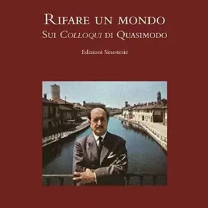 Ultima Occasione «Rifare un mondo». Sui Colloqui di Quasimodo