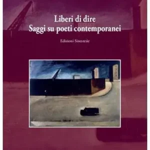 Ordina Subito Liberi di dire. Saggi su poeti contemporanei