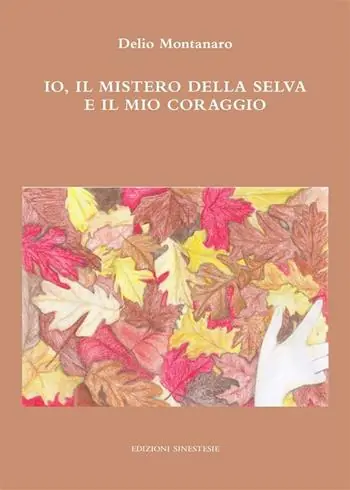 Io, il mistero della selva e il mio coraggio Direttamente Dal Produttore