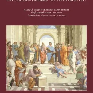 Le virtuose adunanze. La cultura accademica tra XVI e XVIII secolo Prezzo Conveniente