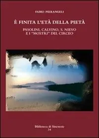 Promozione Esclusiva È finita l‘età della pietà. Pasolini, Calvino, S. Nievo e «mostri» del Circeo