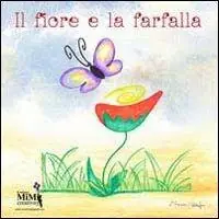 Più Venduto Il fiore e la farfalla. Con CD Audio