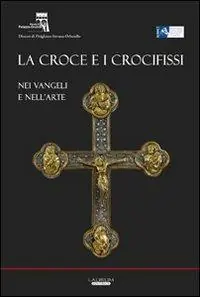 La croce e i crocifissi nei Vangeli e nell‘arte Offerta