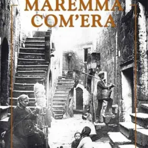 Solo Oggi Maremma com‘era