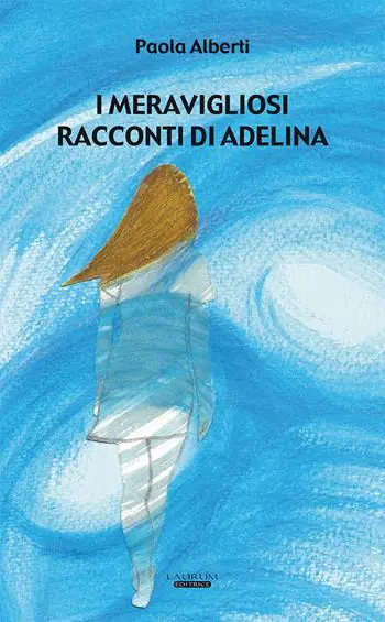 I meravigliosi racconti di Adelina Novità