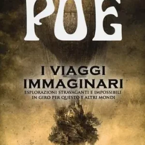 Soddisfatti O Rimborsati I viaggi immaginari. Esplorazioni stravaganti e impossibili in giro per questo e altri altri mondi