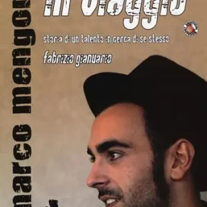 Prezzo Ridotto Marco Mengoni. In viaggio. Storia di un talento in cerca di se stesso