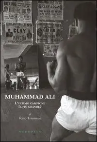 Super Prezzo Muhammad Ali. L‘ultimo campione, il più grande? Ediz. illustrata