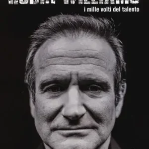 Ultima Occasione Robin Williams. I mille volti del talento. Ediz. illustrata