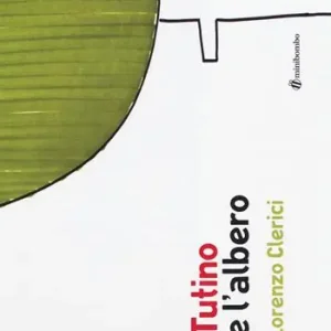 Vendita Finale Tutino e l‘albero. Ediz. illustrata