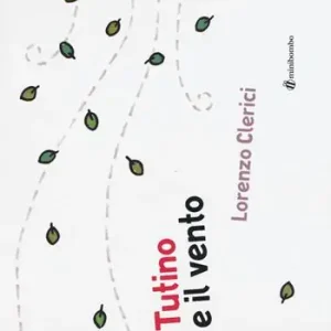 Popolare Tutino e il vento. Ediz. illustrata