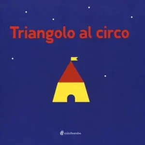 Must-Have Triangolo al circo. Ediz. illustrata