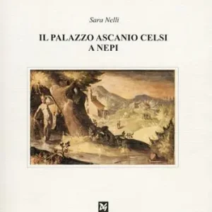 Compra Online Il palazzo Ascanio Celsi a Nepi