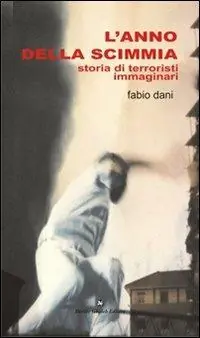 Professionale L‘anno della scimmia. Storia di terroristi immaginari
