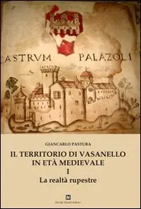 Il territorio di Vasanello in età medievale. Vol. 1 La realtà rupestre Più Venduto