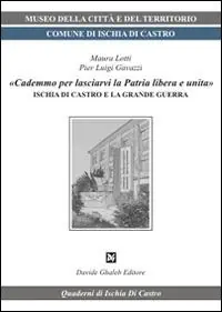 Affare «Cademmo per lasciarvi la patria libera e unita». Ischia di Castro e la grande guerra