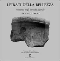 I pirati della bellezza. Romanzo degli etruschi secondo Pagamento Sicuro