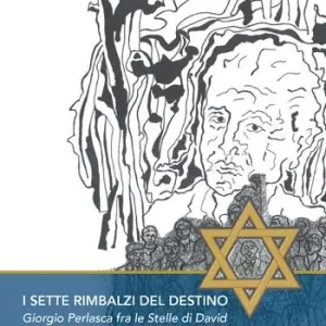 I sette rimbalzi del destino. Giorgio Perlasca fra le stelle di David Pagamento Sicuro