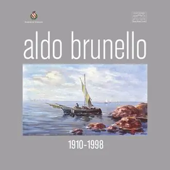 Vendita Finale Aldo Brunello. 1910-1988. Ediz. illustrata