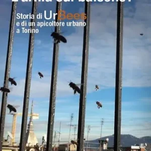 L‘ arnia sul balcone? Breve storia di UrBees e di un apicoltore urbano a Torino Promozione Esclusiva