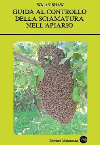 Compra Oggi Stesso Guida al controllo della sciamatura nell‘apiario