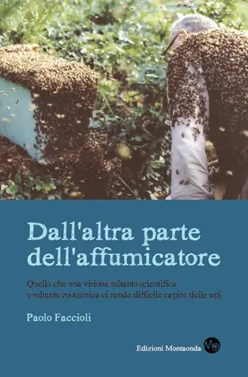 Dall‘altra parte dell‘affumicatore. Quello che una visione soltanto scientifica o soltanto zootecnica ci rende difficile capire delle api Prezzo Basso