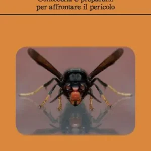 Vespa velutina. Conoscerla e prepararsi per affrontare il pericolo Compra Online