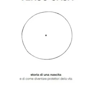 Prezzo Basso Verso casa. Storia di una nascita e di come diventare protettori della vita