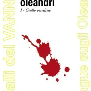 Sangue sugli oleandri. Giallo versiliese Ordina Subito