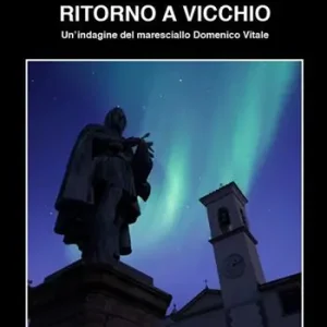 Miglior Prezzo Ritorno a Vicchio. Un‘indagine del maresciallo Domenico Vitale