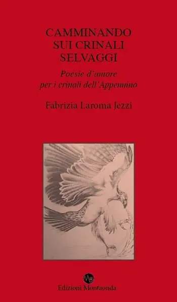 Reso Gratuito Camminando sui crinali selvaggi. Poesie d‘amore per i crinali dell‘Appennino