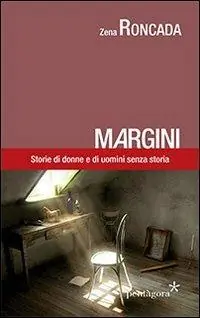 Margini. Storie di donne e di uomini senza storia Nuova Collezione