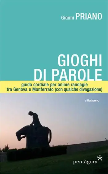 Gioghi di parole. Guida cordiale per anime randagie, tra Genova e Monferrato (con qualche divagazione) Acquista Ora