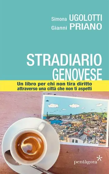 Offerta Stradario genovese. Un libro per chi non tira diritto attraverso una città che non ti aspetti. Ediz. illustrata