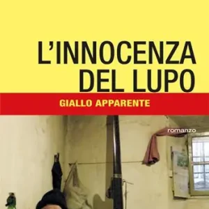 L‘ innocenza del lupo. Giallo apparente Super Prezzo