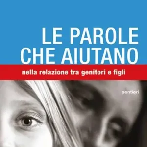 Acquista Ora Le parole che aiutano. tra genitori e figli