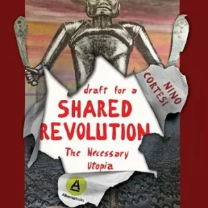 Draft for a shared revolution. The necessary utopia Reso Gratuito