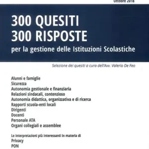 300 quesiti 300 risposte. Per la gestione delle istituzioni scolastiche Saldi