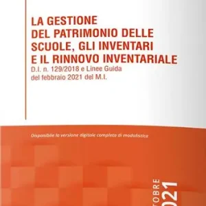 La gestione del patrimonio delle scuole, gli inventari e il rinnovo inventariale Prezzo Ridotto