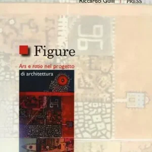 Figure. Ars e ratio nel progetto di architettura Esclusivo