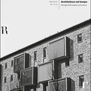 Architetture nel tempo. Dialoghi della materia, nel restauro. Ediz. illustrata Offerta Del Giorno