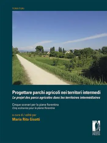 Progettare parchi agricoli nei territori intermedi. Cinque scenari per la piana fiorentina Affare